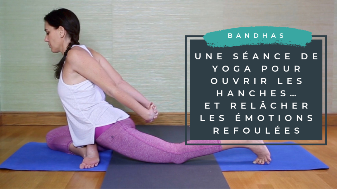 Une S Ance De Yoga Pour Ouvrir Les Hanches Et Rel Cher Les Motions Refoul Es Yamyoga