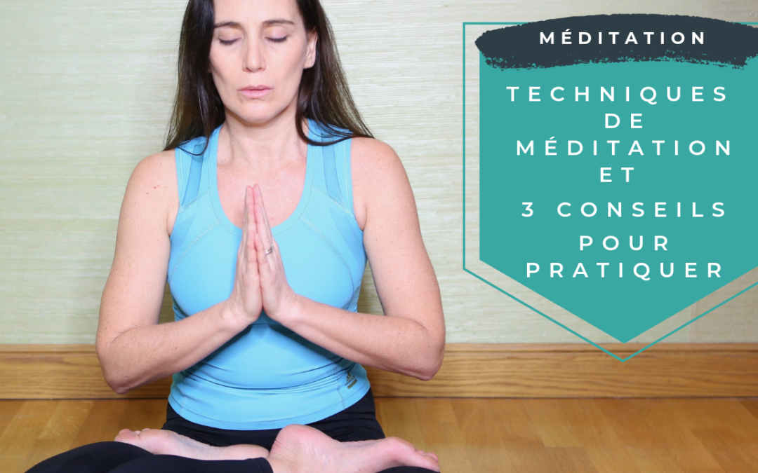 Techniques de méditation et 3 conseils pour pratiquer