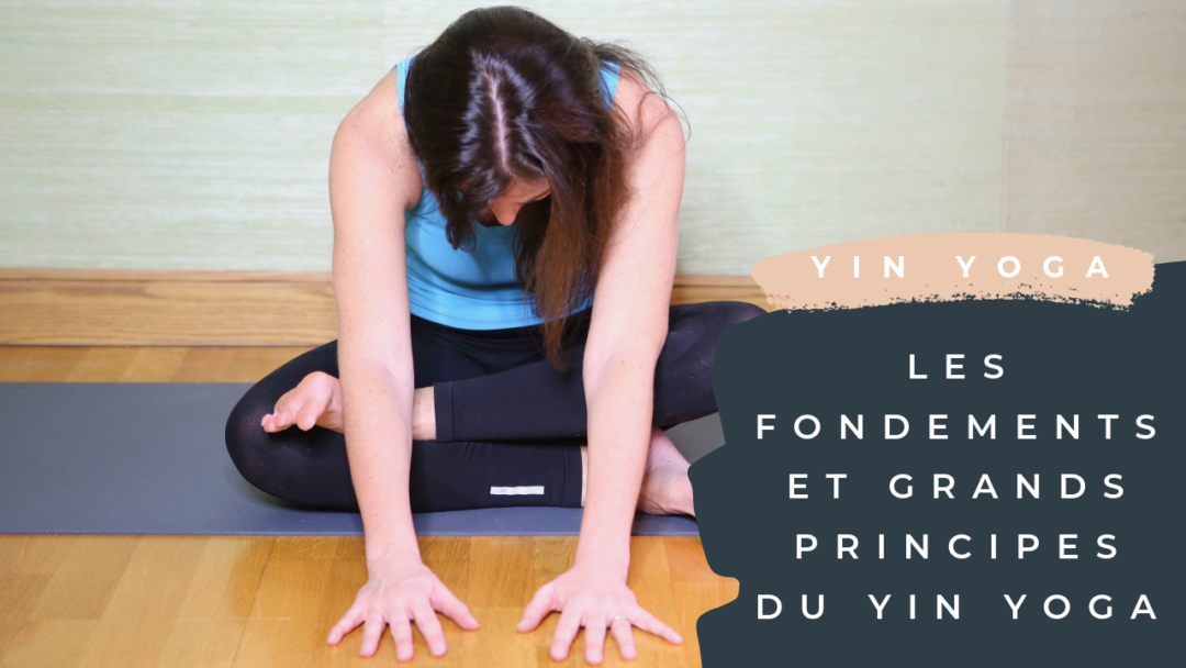 Les fondements et grands principes du yin yoga - YamYoga